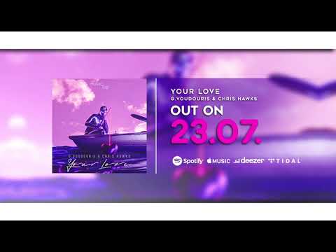 YOUR LOVE by G.Voudouris & Chris Hawks - Out this Friday!
