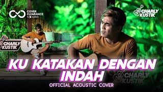 Download lagu Charly Van Houten - Ku Katakan Dengan Indah ( Peterpan ) - ( Acoustic Cover 111) mp3