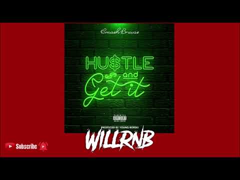 Smash Bruvas - Hustle & Get It