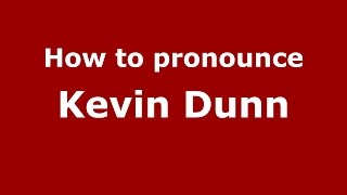 How to pronounce Kevin Dunn