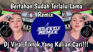 Download lagu DJ BERTAHAN SUDAH TERLALU LAMA REMIX SLOWED REVERB VIRAL TIKTOK TERBARU 2026 mp3