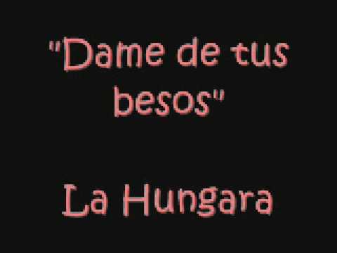 Tus Besos - La Hungara