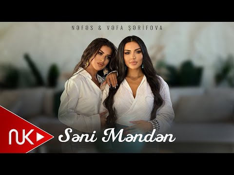 Nefes & Vefa Serifova - Seni Menden 2025 (Yeni Klip) 4K