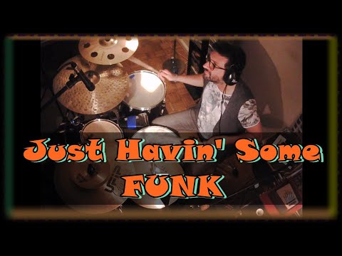 JUST HAVIN' SOME FUNK