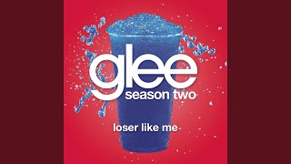 Loser Like Me (Glee Cast Version)