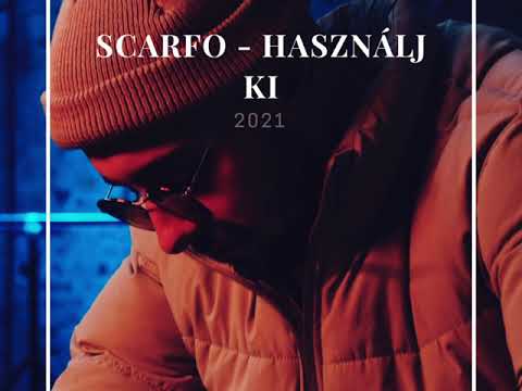Scarfo - Használj ki (Official Audio 2021)