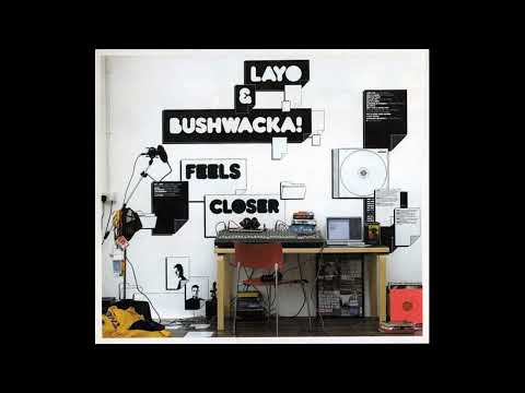 Layo & Bushwacka! - Feels Closer [full album] [320 kbps]