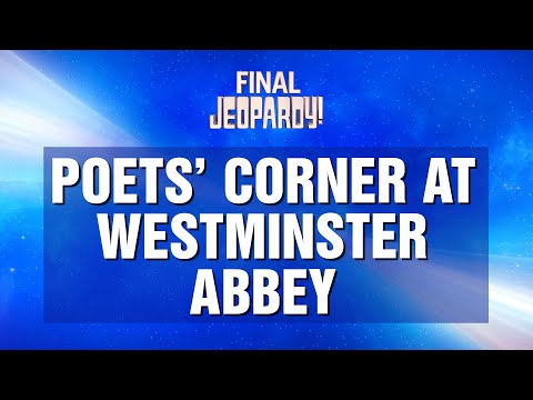 Final Jeopardy!: POETS CORNER AT WESTMINSTER ABBEY | JEOPARDY!