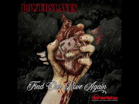 POWERSLAVES - FIND OUR LOVE AGAIN ( NEW VERSION AUDIO ) FOLA !