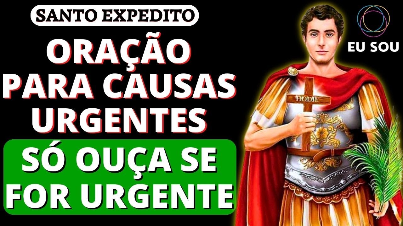 ✨ORAÇÃO A SANTO EXPEDITO PARA CAUSAS URGENTES, Nunca Falha