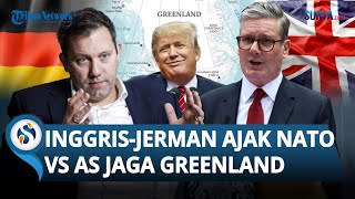 Aliansi Terpecah? Inggris-Jerman Ajak Negara NATO Jaga Greenland yang Ingin Direbut Amerika