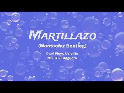 Dani Flow, Uzielito Mix & El Bogueto - MARTILLAZO - (Montoofar Bootleg)