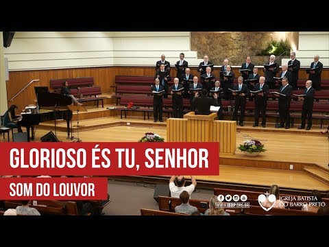 Coro Som do Louvor - Glorioso És Tu, Senhor