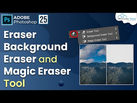 How to use Eraser Tool Background Eraser Tool and Magic Eraser Tool in Photoshop 25