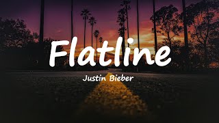 Justin Bieber - Flatline (Lyrics)