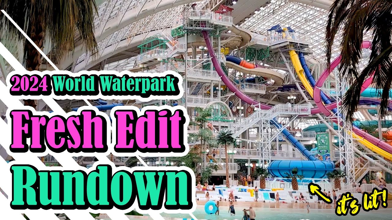 World Waterpark 2024 Fresh Edit Rundown - What's New at West Edmonton Mall's Tropical Paradise?