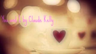 Claude Kelly - You and I