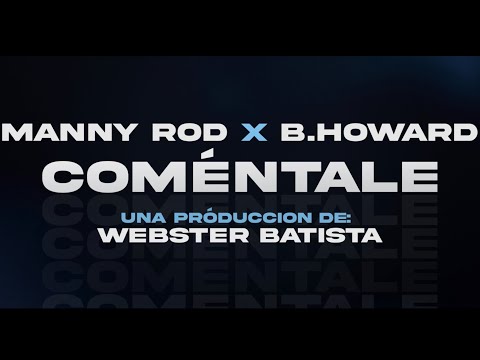 Manny rod X B. Howard - Coméntale Estreno 04 De Noviembre 2022 (Tráiler)