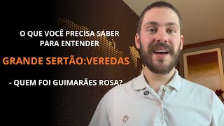 O QUE VOCÊ PRECISA SABER PARA ENTENDER O GRANDE SERTÃO VEREDAS - QUEM FOI GUIMARÃES ROSA?