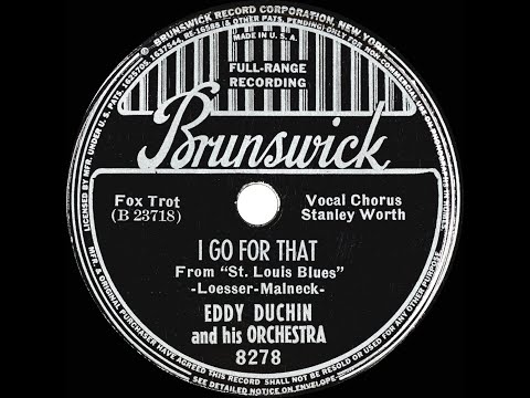 1938 Eddy Duchin - I Go For That (Stanley Worth, vocal)