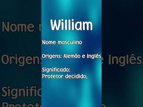 Vídeo: Significado William: origem e sentido do nome