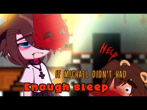 if Michael didn't had enough sleep//fnaf//(gacha club)