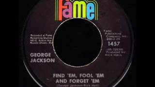 George Jackson- Find Em, Fool Em & Forget Em