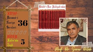 Mesnevi-i Nuriye Dersleri - 36 : Katre'nin Zeyli - 5.Ders| Prof. Dr. Şener DİLEK ile Marifet Nurları