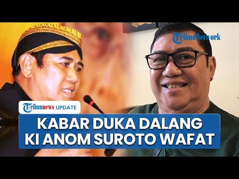 Kabar Duka! Dalang Kondang Asal Solo Ki Anom Suroto Tutup Usia, Dikenal Sosok Maestro Legendaris