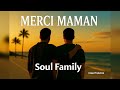Merci Maman - Soul Family