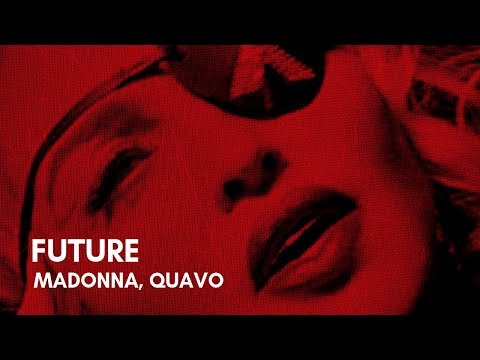 Madonna, Quavo - Future (Lyrics)