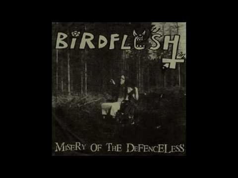 BIRDFLESH - MISERY OF THE DEFENCELESS Full A side 1999