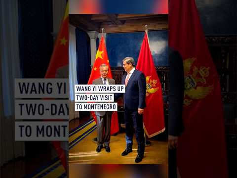 Wang Yi wraps up two-day visit to Montenegro