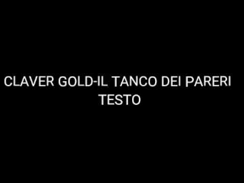 CLAVER GOLD - IL TANCO DEI PARERI [TESTO]