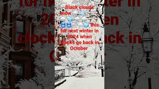 Black clouds snow 🌨 ❄️ ☃️ ⛄️ 🌧 🧊 🌨 ❄️ ☃️ ⛄️  this for next winter solstice December 21 2023