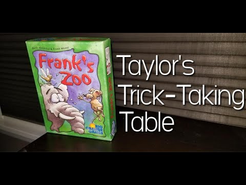 Frank's Zoo ~ Taylor's Trick-Taking Table
