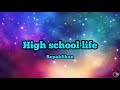 High school life - Repablikan(lyrics)