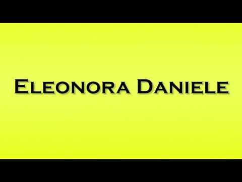 Pronunciation of Eleonora Daniele