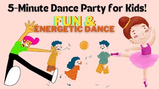 5-Minute Dance Party for Kids! 🎉 Fun & Energetic Dance Music!