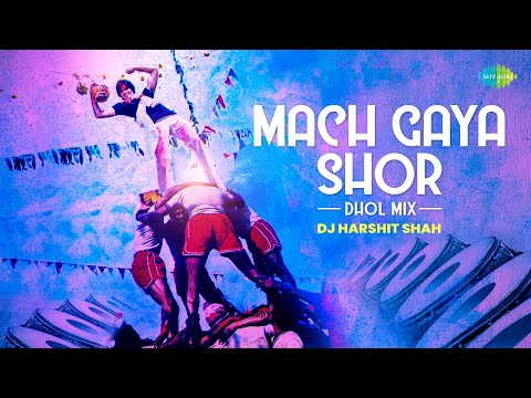 Mach Gaya Shor — watch video