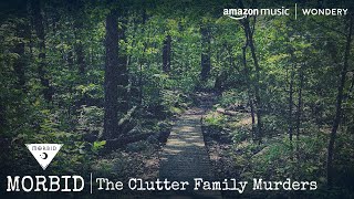 The Clutter Family Murders | Morbid: A True Crime Podcast