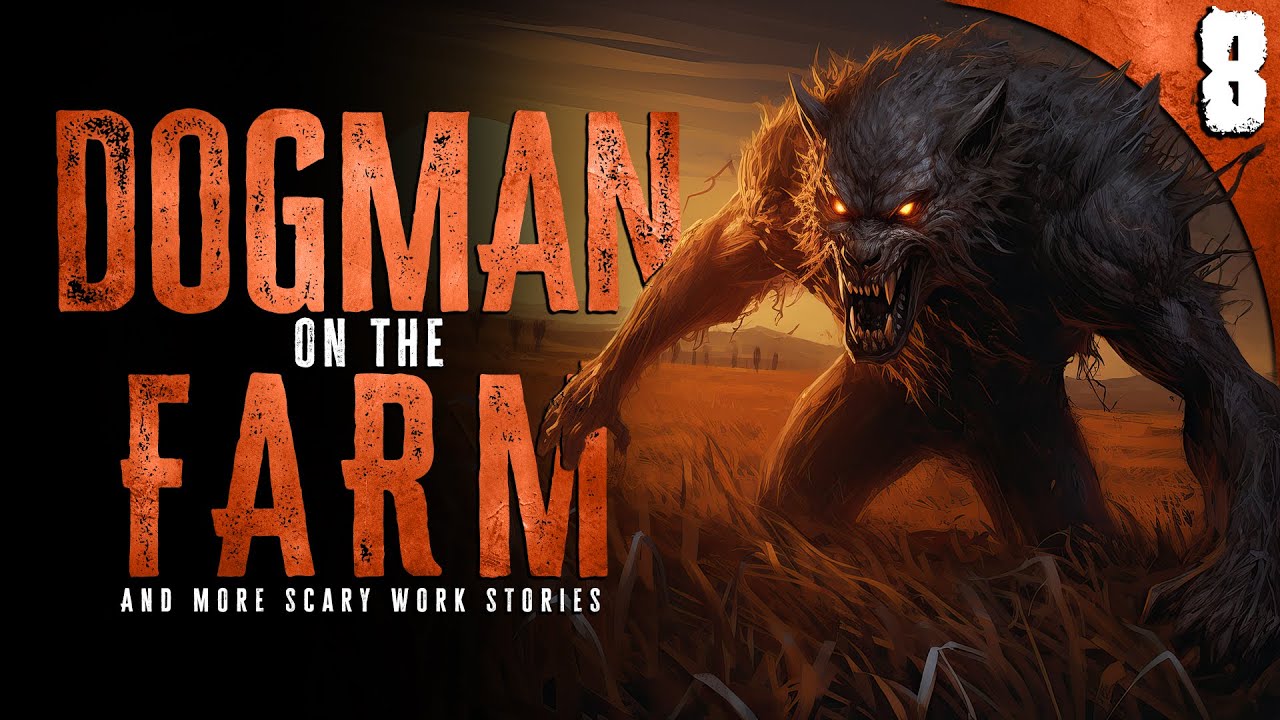 DOGMAN on the FARM! | 8 TRUE Scary Work Stories