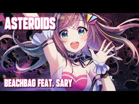 Nightcore - Asteroids (Beachbag feat. Sary) (Lyrics)