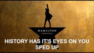 History Has It&#39;s Eyes On You Sped Up - Hamilton