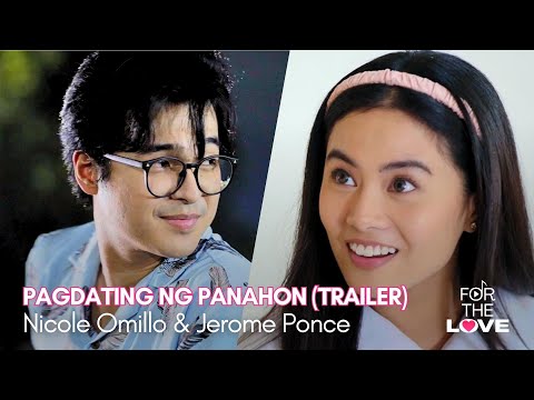 For The Love: Pagdating Ng Panahon (Trailer) | Jerome Ponce and Nicole Omillo |  Studio Viva