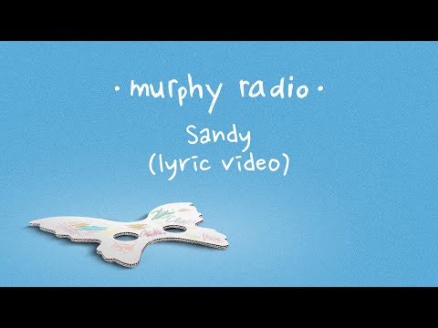 Murphy Radio - Sandy (Lyric Video)