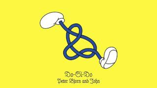 Peter Bjorn and John - Do-Si-Do