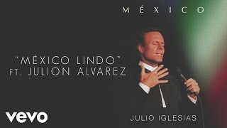 Julio Iglesias - México Lindo (Cover Audio) ft. Julión Álvarez