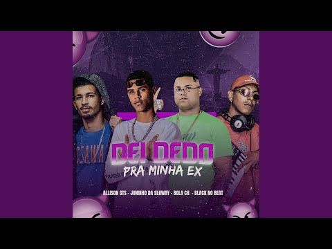 Dei Dedo pra Minha Ex