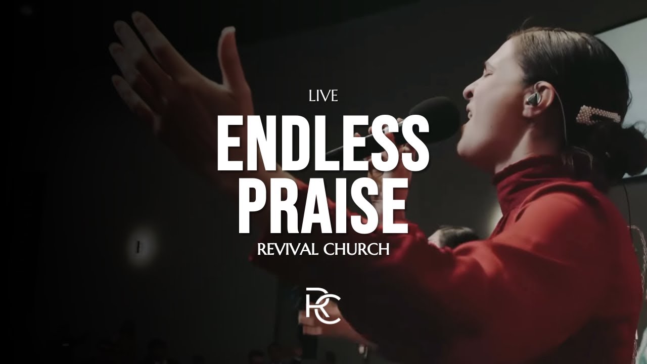 Revival Church - Endless Praise